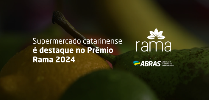 Supermercado catarinense é destaque no Prêmio Rama 2024