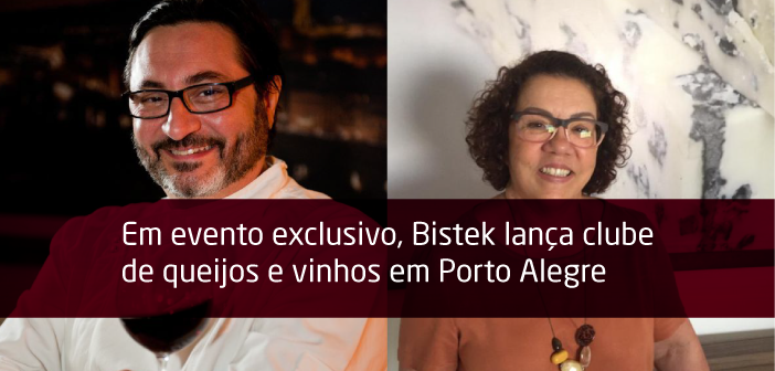 Em evento exclusivo, Bistek lança clube de queijos e vinhos em Porto Alegre