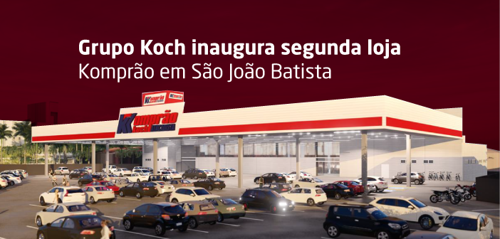 <strong>Grupo Koch inaugura segunda loja Komprão em São João Batista</strong>