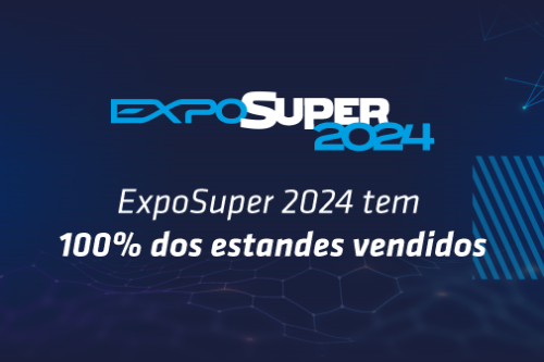 ExpoSuper-2024-tem-100-dos-estandes-vendidos